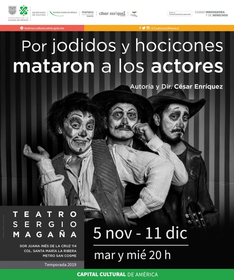 Por jodidos y hocicones mataron a los actores, teatro de jacal y carpa actual